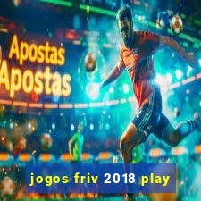 jogos friv 2018 play